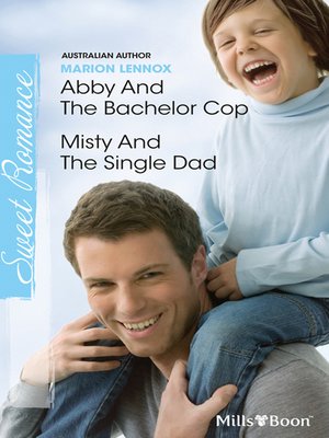 cover image of Abby and the Bachelor Cop/Misty and the Single Dad